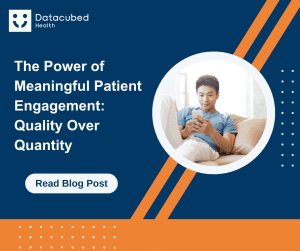 Meaningful Patient Engagement Datacubed Health