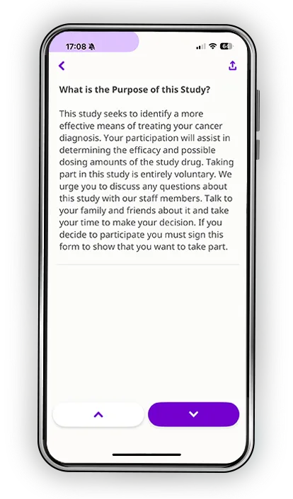 A mobile phone screen showing the purpose of the study in an eConsent form. The text outlines that the study aims to improve cancer treatment, with participation being voluntary and encouraging participants to consult with family and friends before making a decision.